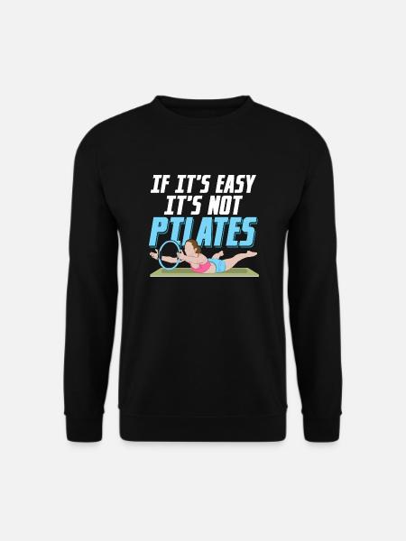 If It's Easy It's Not Pilates Exercise Fitness - Unisex Pullover - Schwarz