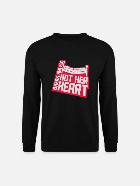 break her bed quote - Unisex Sweatshirt - black