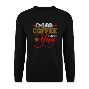 Dear Coffee I need you - Unisex Sweatshirt - black - Front - Alina (178cm) & Michal (187cm)