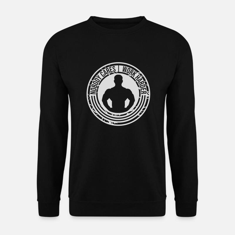 nobody cares work harder - Unisex Sweatshirt - black