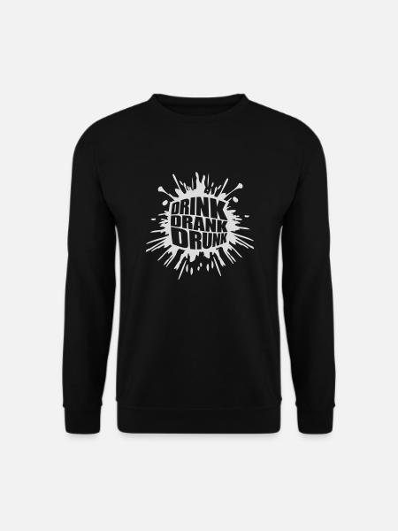 drink drank drunk quote - Unisex Sweatshirt - black