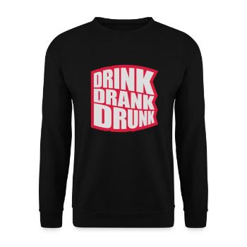 drink drank drunk Zitat - Unisex Pullover - Schwarz - Vorne - Alina (178cm) & Michal (187cm)