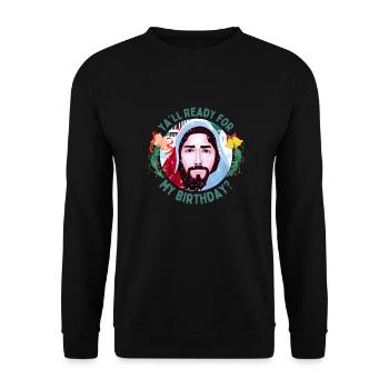 Jesus the Birthday Boy - Unisex Sweatshirt - black - Front - Alina (178cm) & Michal (187cm)