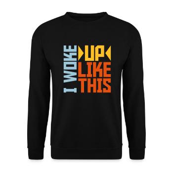 woke up like this - Unisex Sweatshirt - black - Front - Alina (178cm) & Michal (187cm)