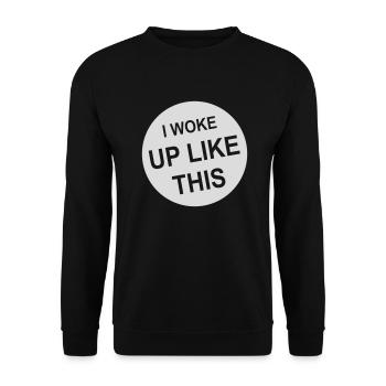 woke up like this - Unisex Sweatshirt - black - Front - Alina (178cm) & Michal (187cm)