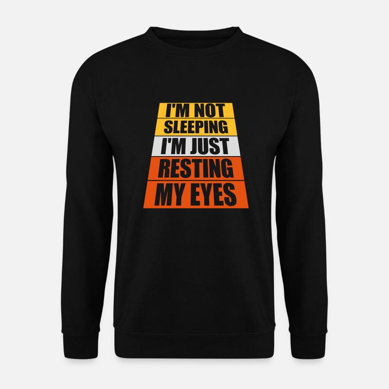 im not sleeping Zitat - Unisex Pullover - Schwarz