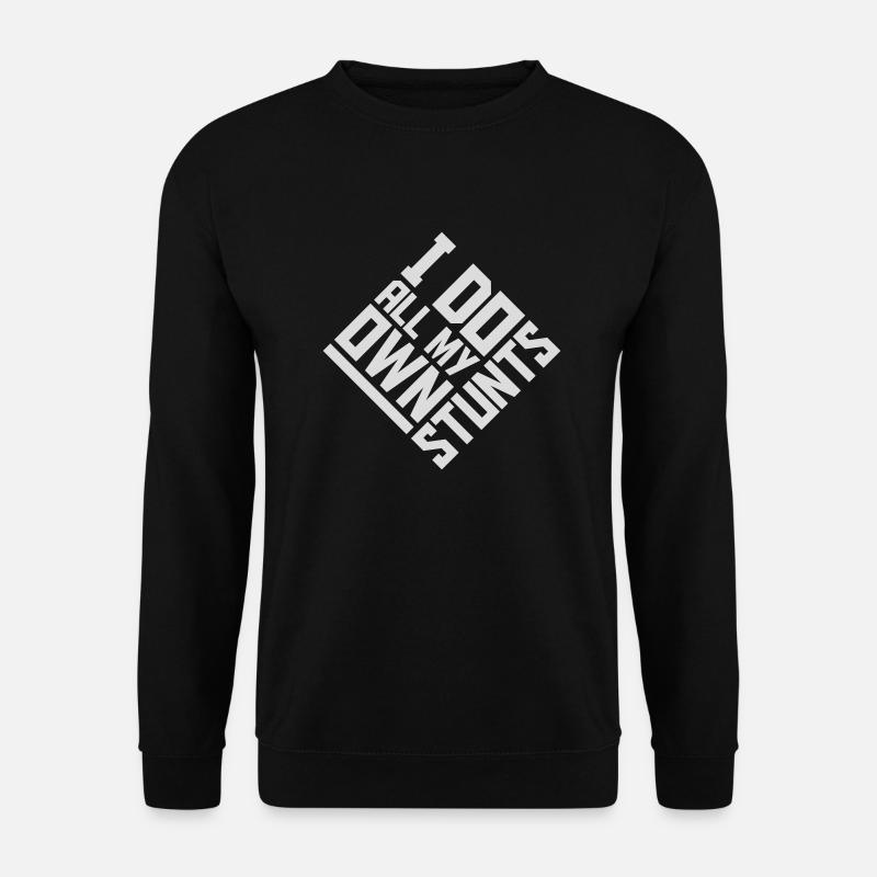 all my own stunts - Unisex Sweatshirt - black