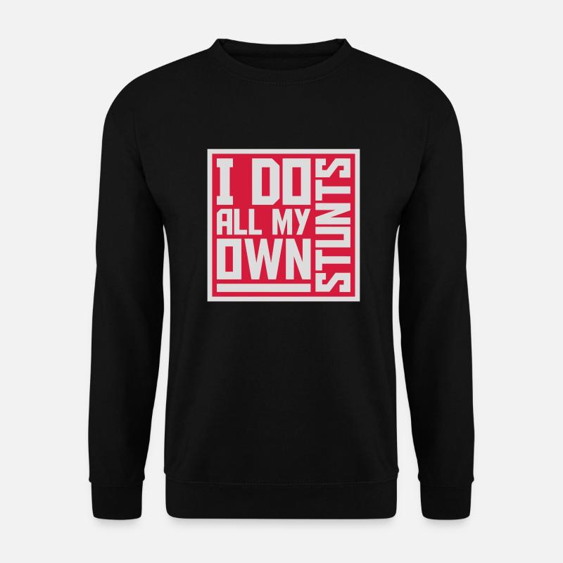 all my own stunts - Unisex Sweatshirt - black