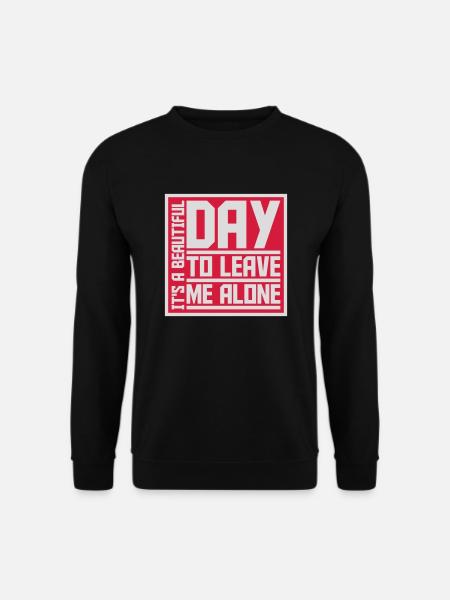 leave me alone day - Unisex Sweatshirt - black