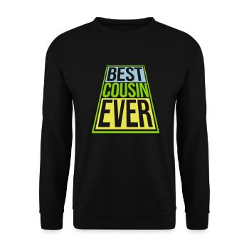 best cousin ever Zitat - Unisex Pullover - Schwarz - Vorne - Alina (178cm) & Michal (187cm)