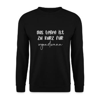 Das Leben ist zu kurz für irgendwann - Unisex Pullover - Schwarz - Vorne - Alina (178cm) & Michal (187cm)