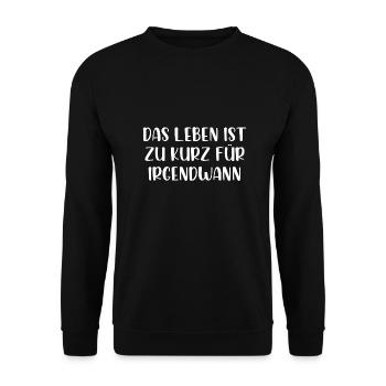 Das Leben ist zu kurz für irgendwann - Unisex Pullover - Schwarz - Vorne - Alina (178cm) & Michal (187cm)