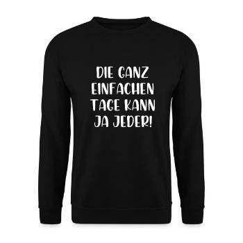 Die ganz einfachen Tage kann ja jeder - Unisex Pullover - Schwarz - Vorne - Alina (178cm) & Michal (187cm)