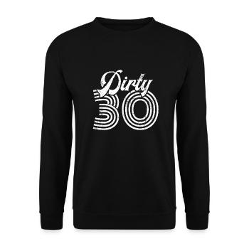 Dirty 30 30th Birthday Gift - Unisex Sweatshirt - black - Front - Alina (178cm) & Michal (187cm)