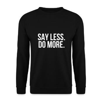 Say less do more - Unisex Pullover - Schwarz - Vorne - Alina (178cm) & Michal (187cm)