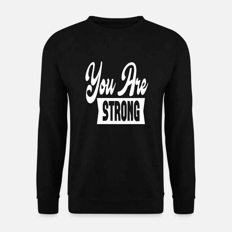 You Are Strong - Unisex Pullover - Schwarz