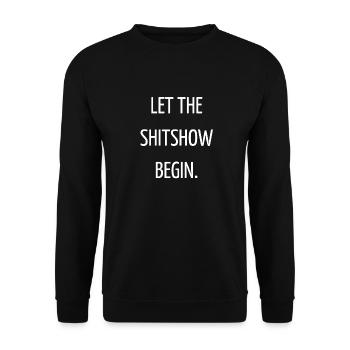 Lasst die Shitshow beginnen. - Unisex Pullover - Schwarz - Vorne - Alina (178cm) & Michal (187cm)