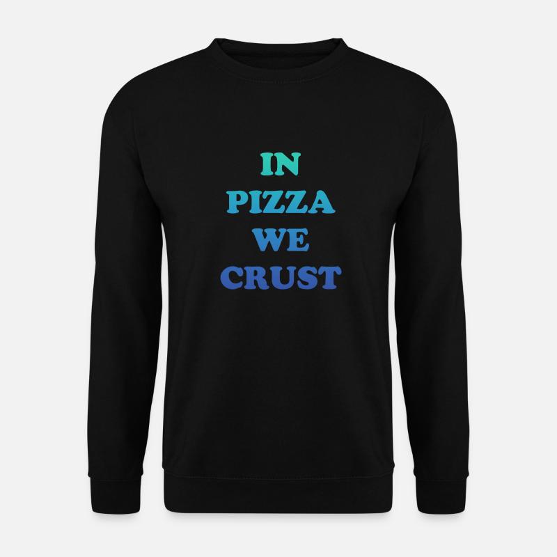 In Pizza we crust - Unisex Pullover - Schwarz