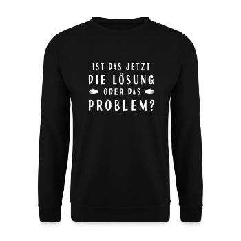 ist das jetzt die Lösung oder das Problem - Unisex Pullover - Schwarz - Vorne - Alina (178cm) & Michal (187cm)