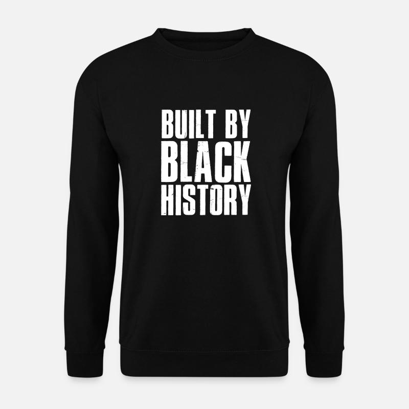 Construit par Black History - Sweat-shirt Unisexe - noir