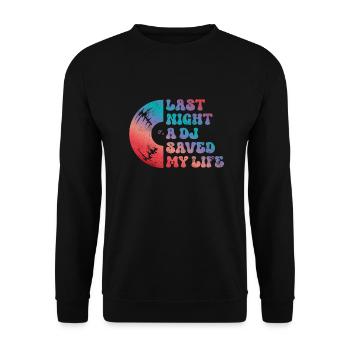 Last night a dj saved my life - Unisex Sweatshirt - black - Front - Alina (178cm) & Michal (187cm)