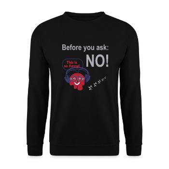 FoundLux New Design, Before you ask: NO! - Unisex Sweatshirt - black - Front - Alina (178cm) & Michal (187cm)