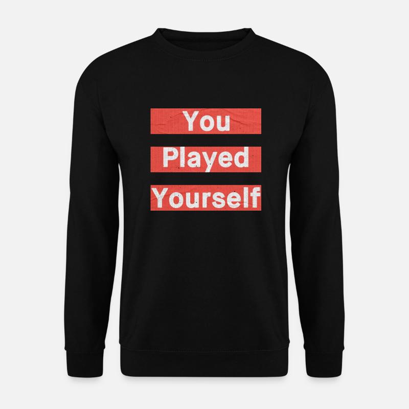 vous avez joué vous-même - Sweat-shirt Unisexe - noir
