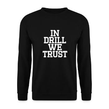 In Drill we Trust Rap Hip Hop - Unisex Pullover - Schwarz - Vorne - Alina (178cm) & Michal (187cm)