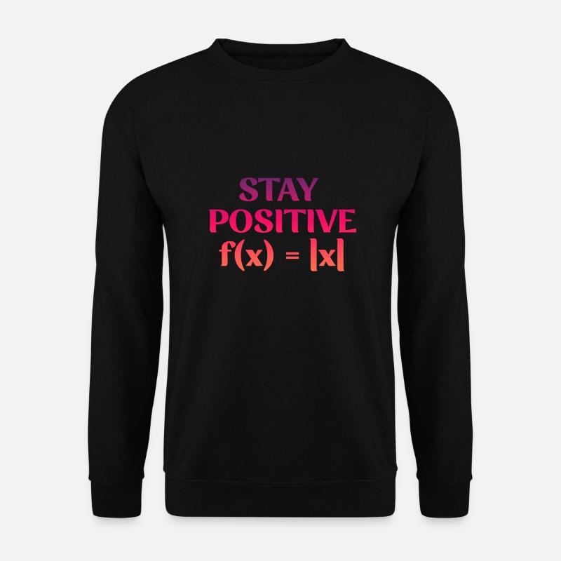 Stay Positive Formula - Unisex Pullover - Schwarz