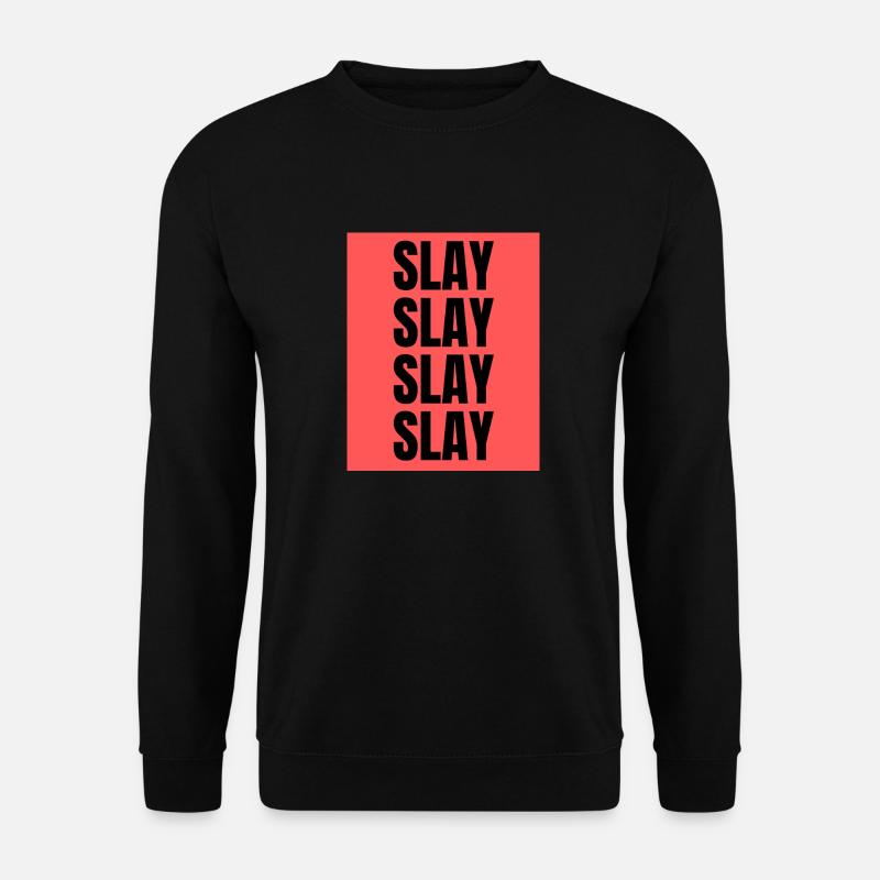 Slay - Unisex Pullover - Schwarz
