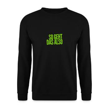 jetzt weiß ich wie es geht - Unisex Pullover - Schwarz - Vorne - Alina (178cm) & Michal (187cm)