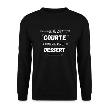 La vie est courte commencez par le dessert - Sweat-shirt Unisexe - noir - Devant - Alina (178cm) & Michal (187cm)