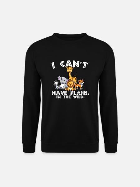 I cant have plans in the wild Design for a - Unisex Sweatshirt - black