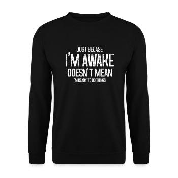 Nur weil ich wach bin lustig - Unisex Pullover - Schwarz - Vorne - Alina (178cm) & Michal (187cm)