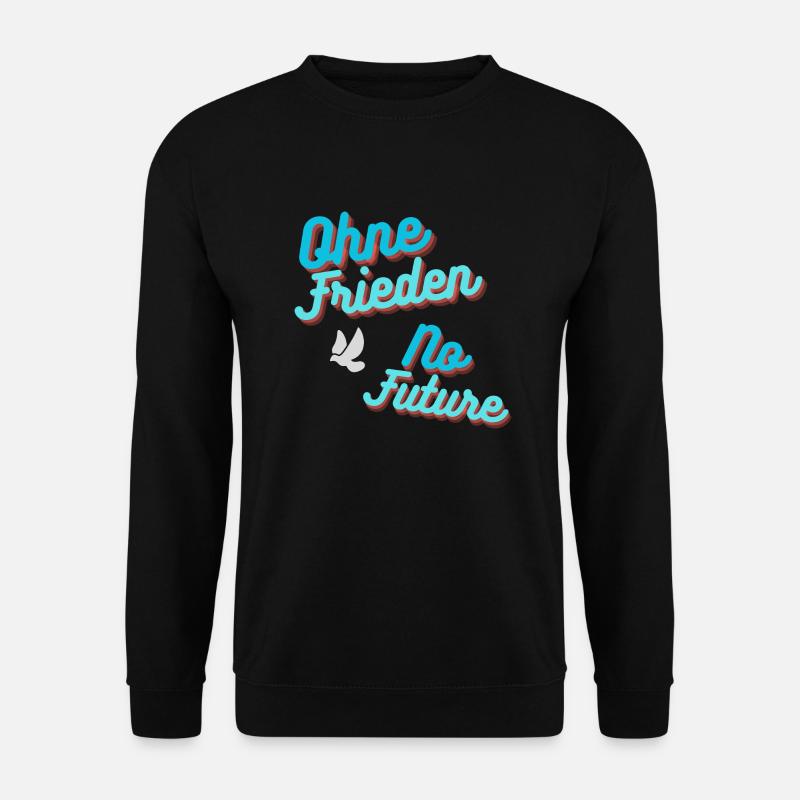 Ohne Frieden, No Future - Unisex Pullover - Schwarz