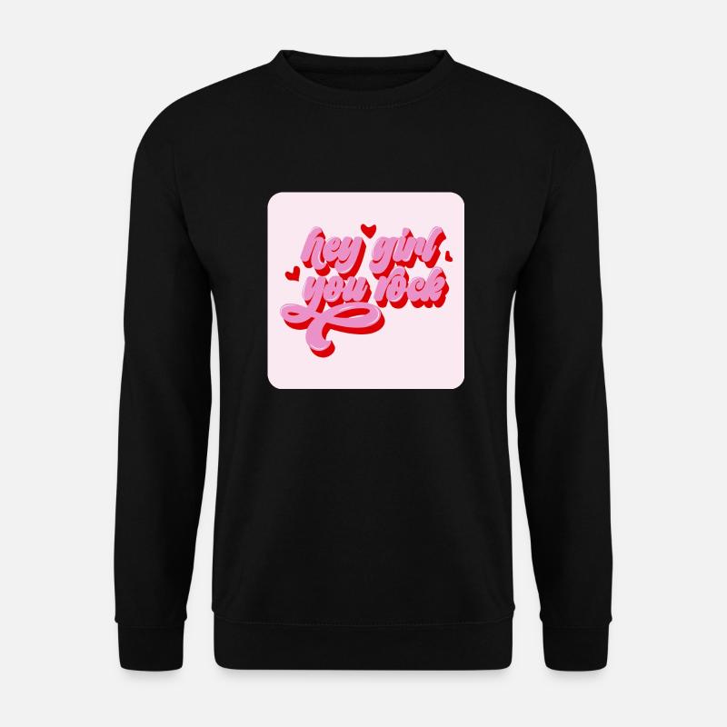 Hey Mädchen, du rockst - Unisex Pullover - Schwarz