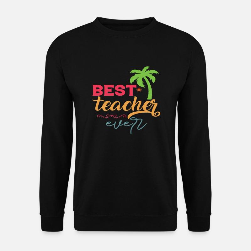 Best Teacher Ever - Unisex Pullover - Schwarz