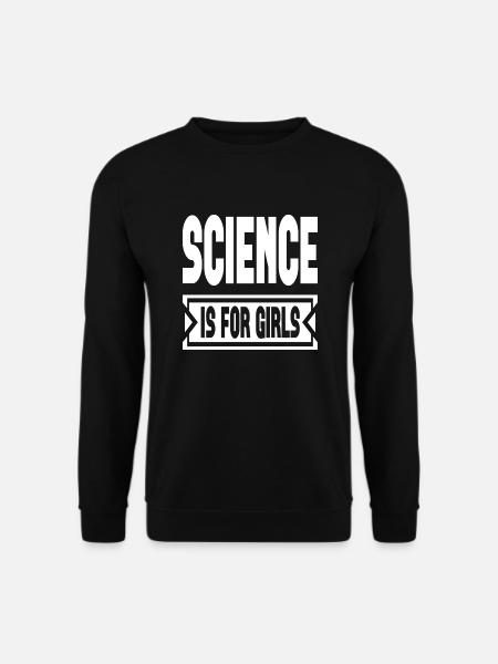 Science Is For Girls - Unisex Sweatshirt - black