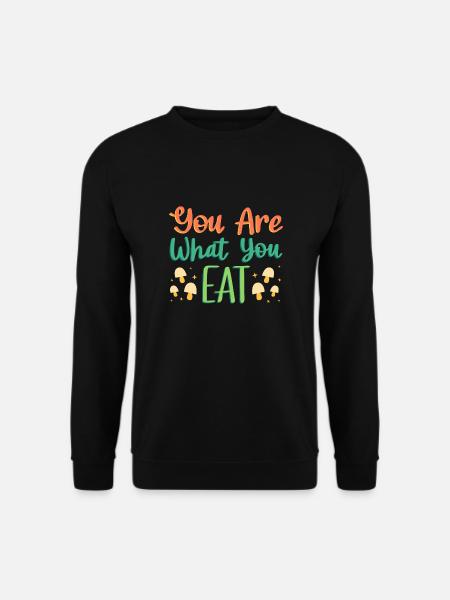 You are what you eat vegan - Unisex Sweatshirt - black