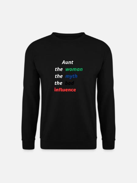 Tante, die Frau, der Mythos, der schlechte Einfluss - Unisex Pullover - Schwarz