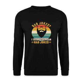 Dad Jokes I Think You Mean Rad Jokes - Unisex Pullover - Schwarz - Vorne - Alina (178cm) & Michal (187cm)