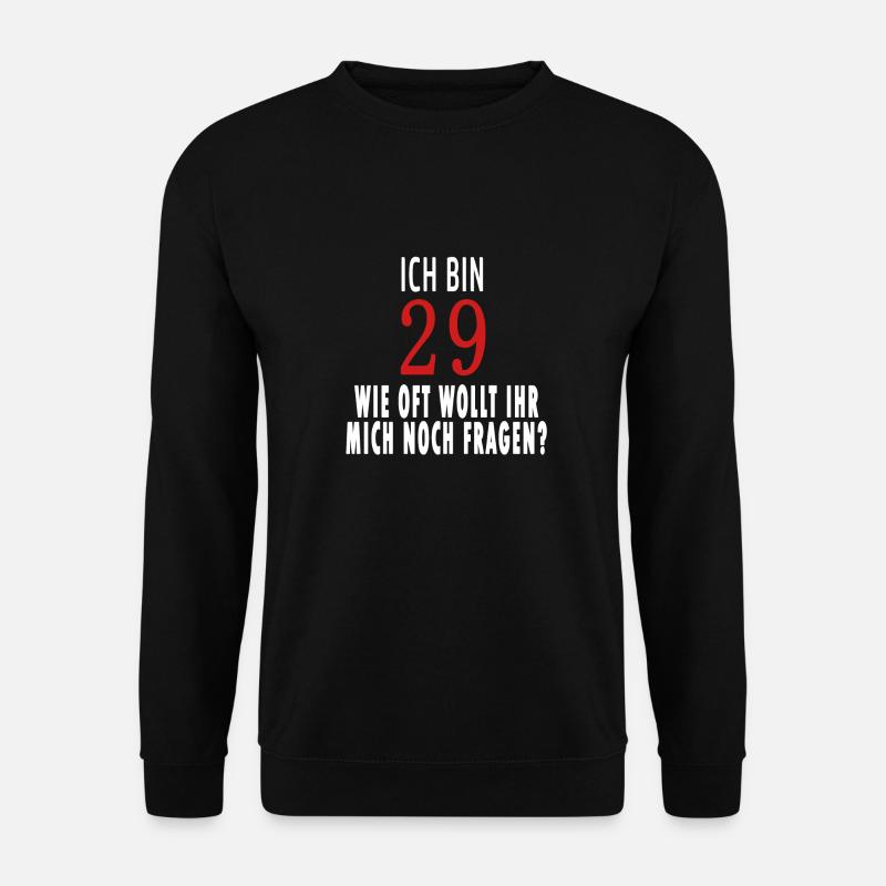 Für immer 29 Jahre - Unisex Pullover - Schwarz