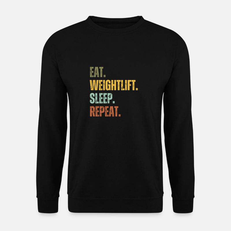 EAT WEIGHTLIFT SLEEP REPEAT - Unisex Sweatshirt - black