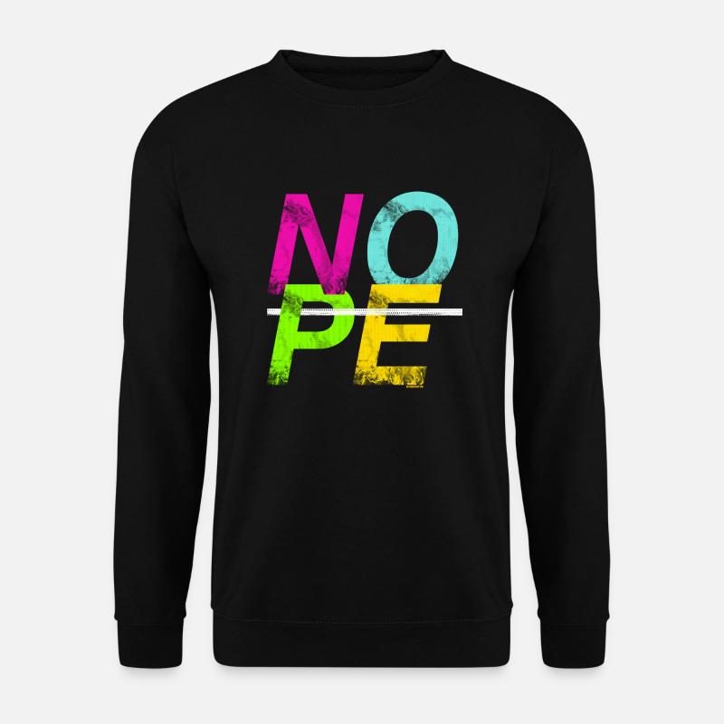 NOPE - sei kein Ja - Sager! - Unisex Pullover - Schwarz
