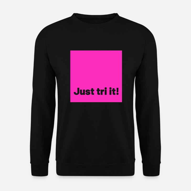 just tri it pink - Unisex Pullover - Schwarz