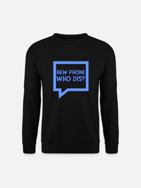 New Phone Who Dis - Unisex Sweatshirt - black
