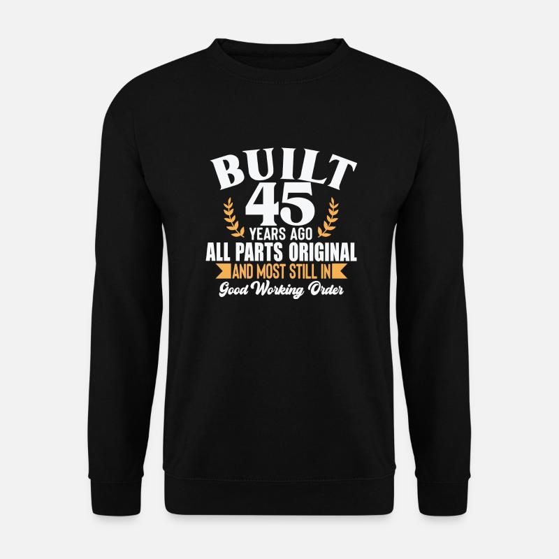 Built 45 Years Ago - Unisex Pullover - Schwarz