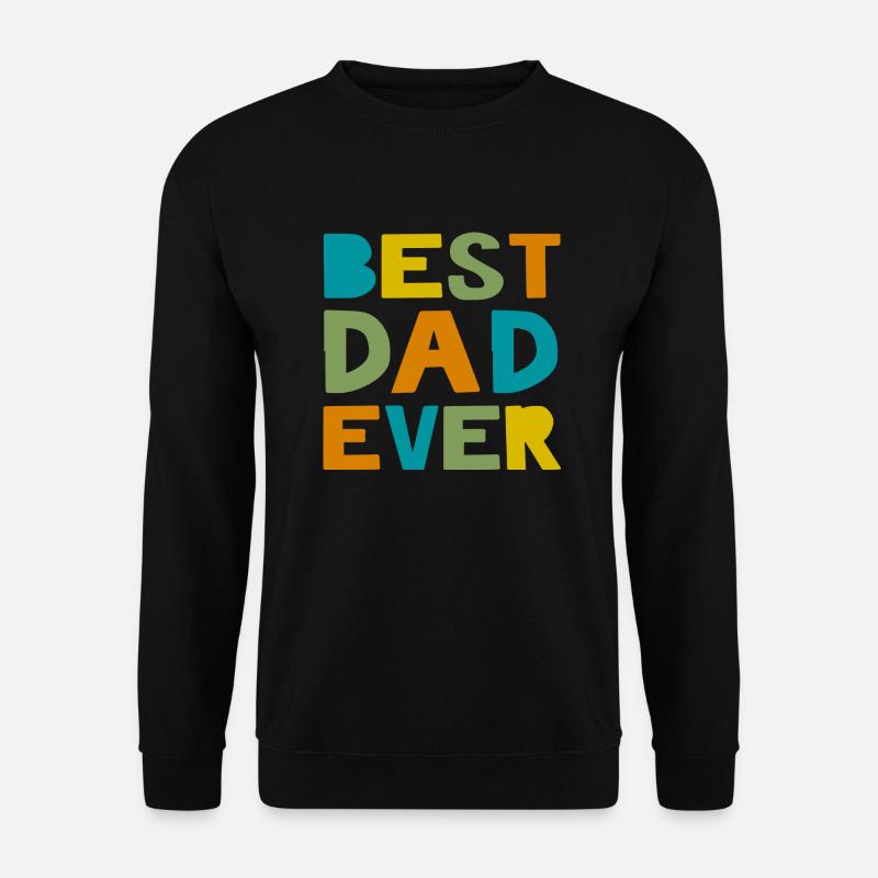Best Dad Ever - Unisex Pullover - Schwarz