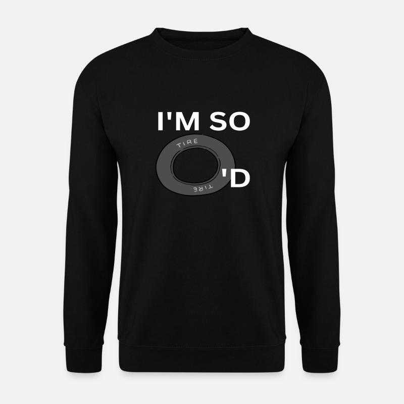 I´m so tire'd - Unisex Pullover - Schwarz