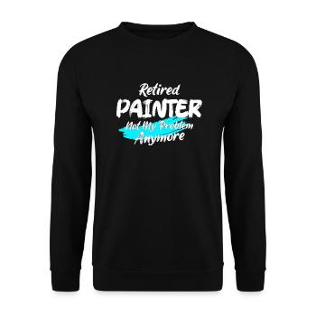 Retired Painter Not My Problem Anymore Job Profess - Unisex Sweatshirt - black - Front - Alina (178cm) & Michal (187cm)